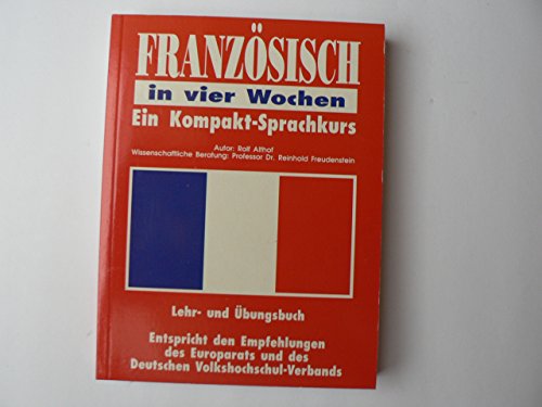 Französisch in vier Wochen. Ein Kompakt- Sprachkurs