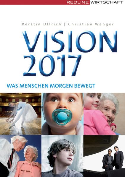 Vision 2017: Was Menschen morgen bewegt