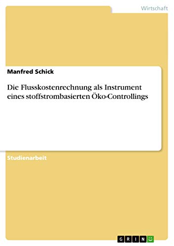 Die Flusskostenrechnung als Instrument eines stoffstrombasierten OEko-Controllings