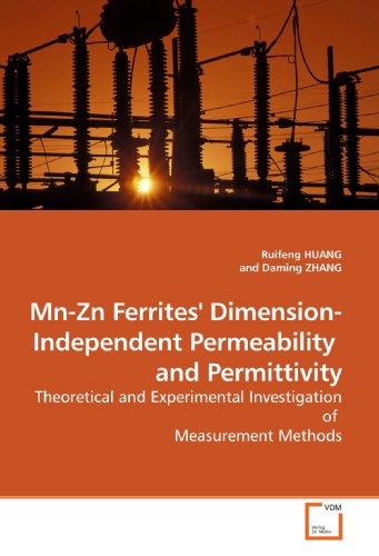 Mn-Zn Ferrites' Dimension-Independent Permeability and Permittivity: Theoretical and Experimental Investigation of Measurement Methods
