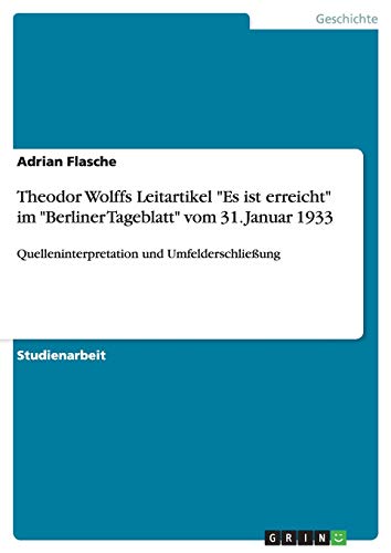 Theodor Wolffs Leitartikel Es ist erreicht im Berliner Tageblatt vom 31. Januar 1933