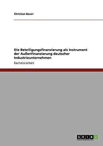 Die Beteiligungsfinanzierung als Instrument der Aussenfinanzierung deutscher Industrieunternehmen