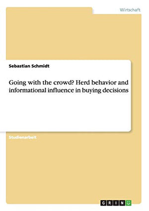 Going with the crowd? Herd behavior and informational influence in buying decisions