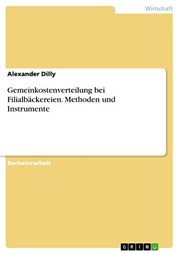 Gemeinkostenverteilung bei Filialbäckereien. Methoden und Instrumente