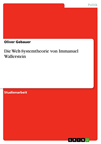 Die Welt-Systemtheorie von Immanuel Wallerstein