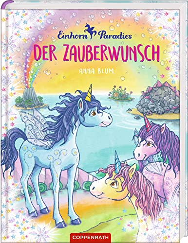 Einhorn-Paradies. Band 1: Der Zauberwunsch