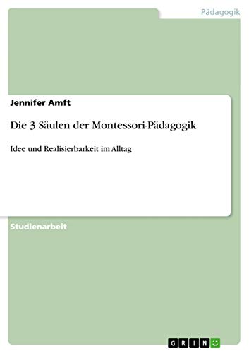 Die 3 Saulen der Montessori-Padagogik