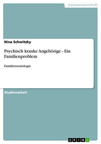 Psychisch kranke Angehorige - Ein Familienproblem