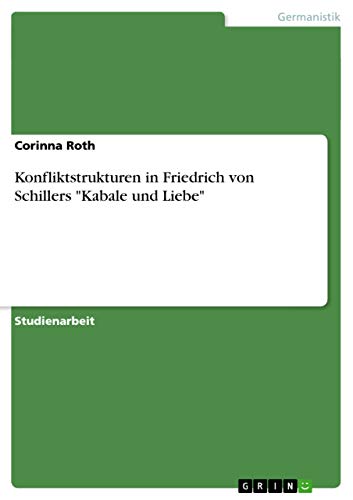 Konfliktstrukturen in Friedrich von Schillers Kabale und Liebe