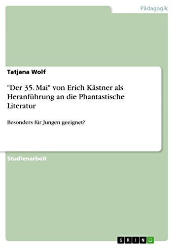Der 35. Mai von Erich Kastner als Heranfuhrung an die Phantastische Literatur