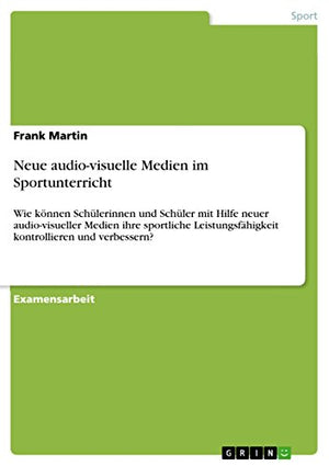 Neue audio-visuelle Medien im Sportunterricht