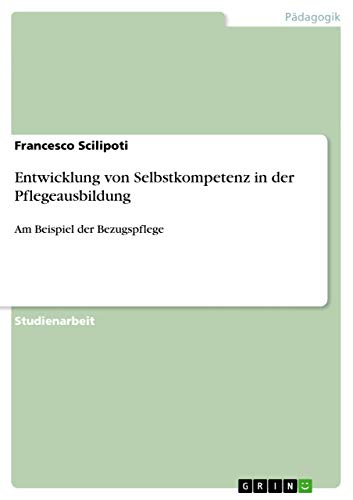 Entwicklung von Selbstkompetenz in der Pflegeausbildung