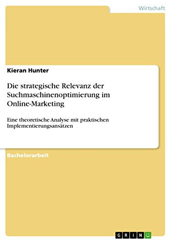 Die strategische Relevanz der Suchmaschinenoptimierung im Online-Marketing