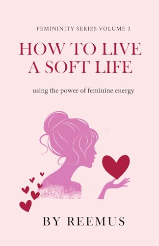 How to Live a Soft Life