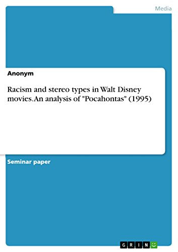 Racism and stereo types in Walt Disney movies. An analysis of Pocahontas (1995)