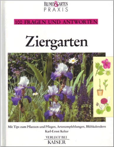Ziergarten. 100 Fragen und Antworten. [Gebundene Ausgabe] by Kelter, Karl-Ernst