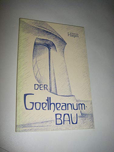 Der Goetheanum-Bau: Ein Rundgang durch das Goetheanum (German Edition)