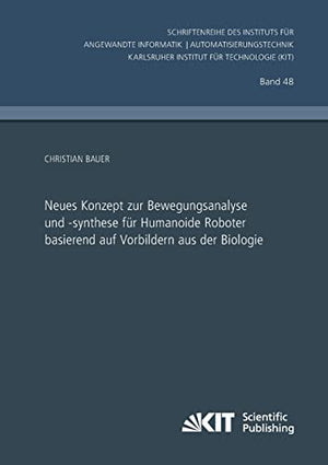 Neues Konzept zur Bewegungsanalyse und -synthese fur Humanoide Roboter basierend auf Vorbildern aus der Biologie
