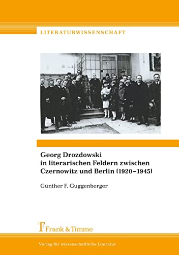 Georg Drozdowski in literarischen Feldern zwischen Czernowitz und Berlin (1920–1945) (German Edition)