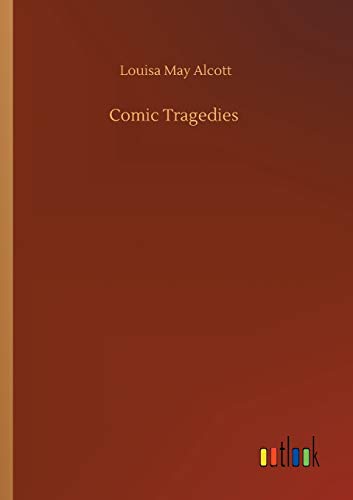 Comic Tragedies
