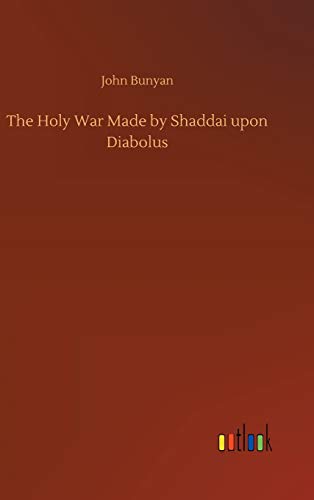 The Holy War Made by Shaddai upon Diabolus