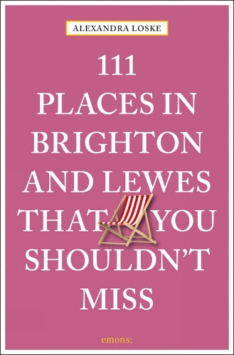 111 Places in Brighton & Lewes That You Shouldn't Miss