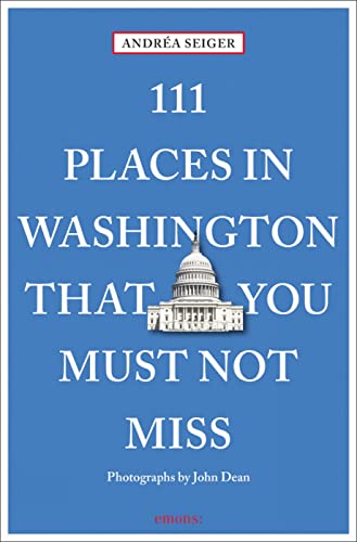 111 Places in Washington, DC That You Must Not Miss