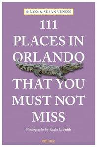 111 Places in Orlando That You Must Not Miss 