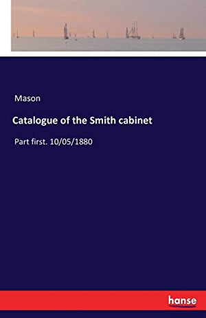 Catalogue of the Smith cabinet