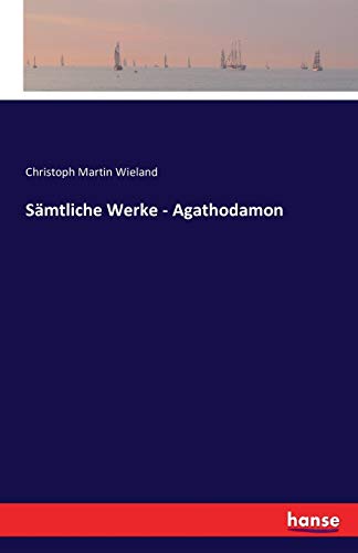 Sämtliche Werke - Agathodamon