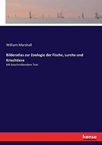 Bilderatlas zur Zoologie der Fische, Lurche und Kriechtiere 