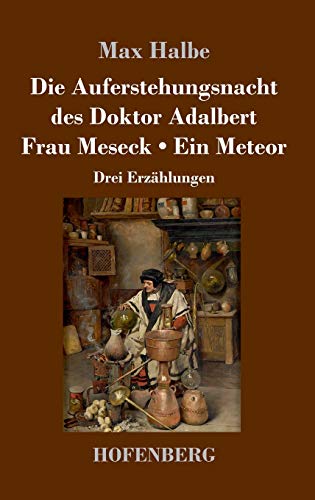 Die Auferstehungsnacht des Doktor Adalbert / Frau Meseck / Ein Meteor