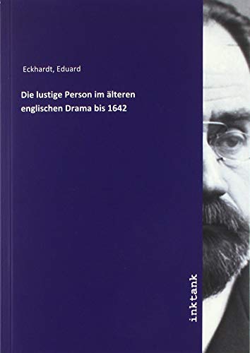 Die lustige Person im alteren englischen Drama bis 1642
