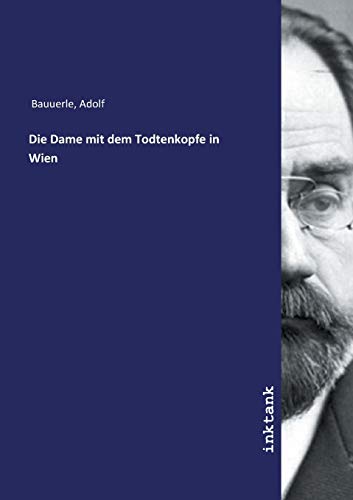 Die Dame mit dem Todtenkopfe in Wien