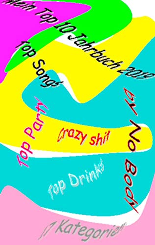 Mein Top 10 Jahrbuch 2019: Das Top Geschenkbuch, Partybuch des Jahres