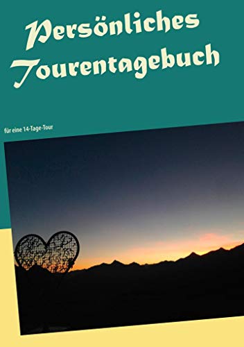 Persönliches Tourentagebuch: für 14 Tage