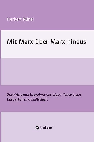 Mit Marx uber Marx hinaus
