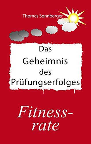 Das Geheimnis des Prüfungserfolges: Fitness-rate