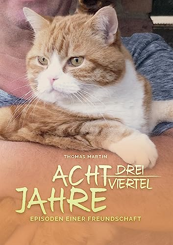 Acht dreiviertel Jahre