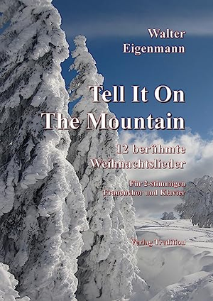 Tell It On The Mountain - 12 berühmte Weihnachtslieder für Frauenchor & Klavier