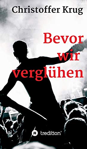 Bevor wir vergluhen
