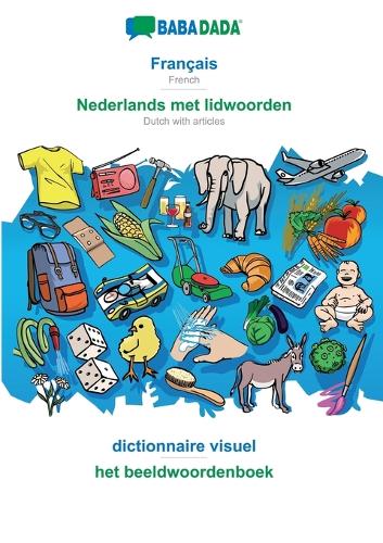 BABADADA, Francais - Nederlands met lidwoorden, dictionnaire visuel - het beeldwoordenboek