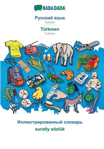 BABADADA, Russian (in cyrillic script) - Turkmen, visual dictionary (in cyrillic script) - suratly soezluk