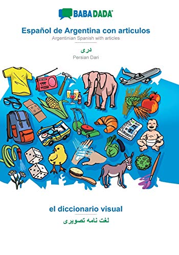 BABADADA, Espanol de Argentina con articulos - Persian Dari (in arabic script), el diccionario visual - visual dictionary (in arabic script)