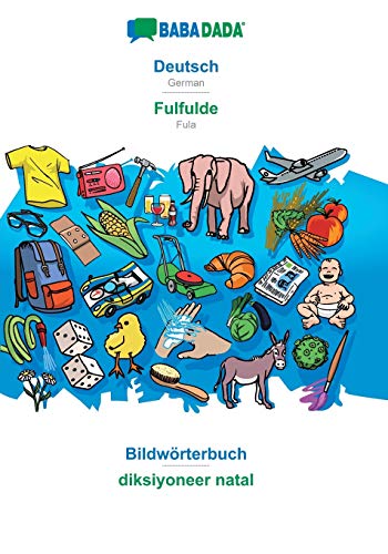 BABADADA, Deutsch - Fulfulde, Bildwoerterbuch - diksiyoneer natal