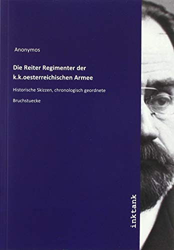Die Reiter Regimenter der k.k.oesterreichischen Armee