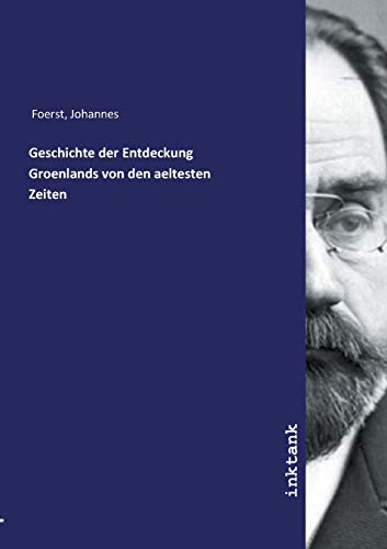 Geschichte der Entdeckung Groenlands von den aeltesten Zeiten
