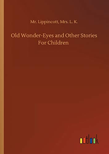 Old Wonder-Eyes and Other Stories For Children