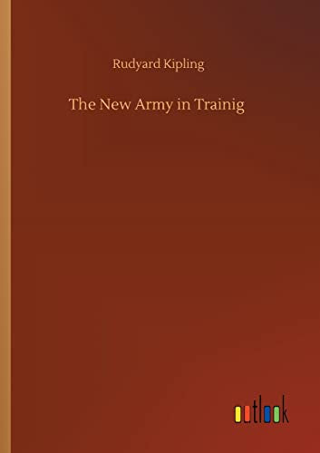 The New Army in Trainig
