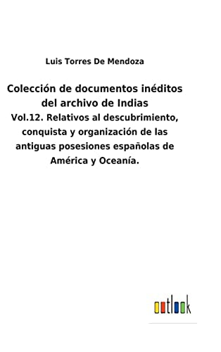 Coleccion de documentos ineditos del archivo de Indias